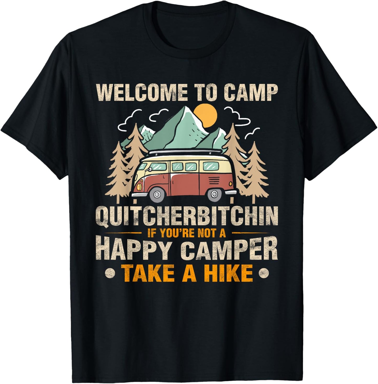 Really Amazing Welcome To Camp Quitcherbitchin Funny Camping T-Shirt - T-Shirt | Black