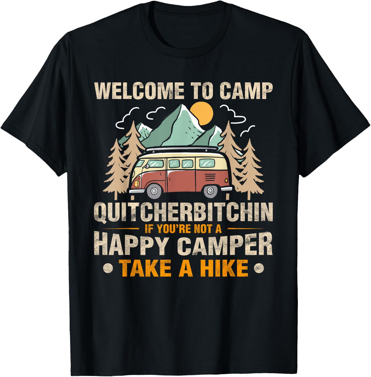 Really Amazing Welcome To Camp Quitcherbitchin Funny Camping T-Shirt - T-Shirt | Black