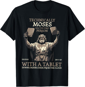 Technically Moses Was The First Person With A Tablet T-Shirt - T-Shirt | Black