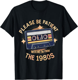 Please Be Patient With Me I'm From The 80s Cassette Retro T-Shirt - T-Shirt | Black