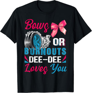 Burnouts or Bows Dee-Dee Loves You Gender Reveal Party T-Shirt - T-Shirt | Black