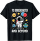 To Kindergarten And Beyond Astronaut Kindergarten Boys Girls T-Shirt - T-Shirt | Black