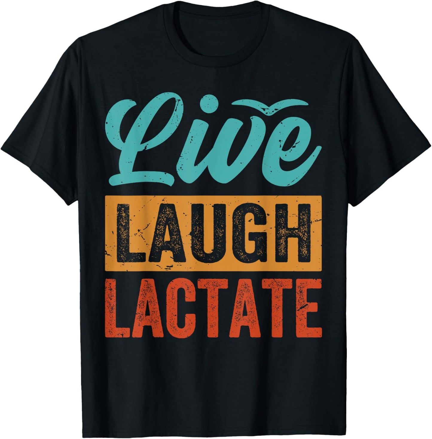 Live, Laugh, Lactate - Funny Pregnant Mother T-Shirt - T-Shirt | Black