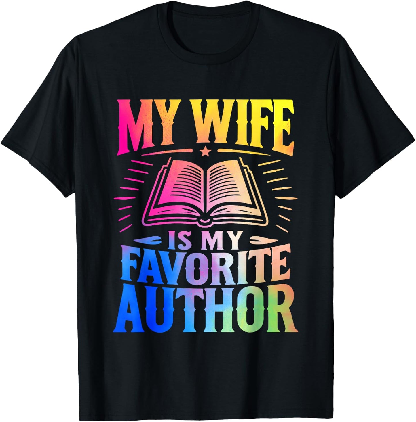 My Wife Is My Favorite Author Book Writer Writing Husband T-Shirt - T-Shirt | Black