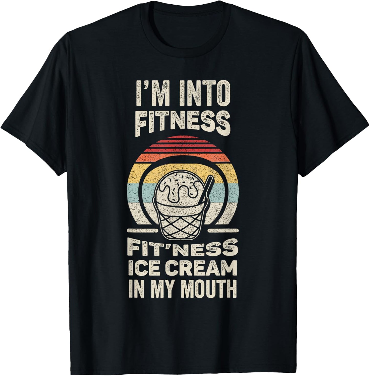 Vintage Retro I'm Into Fitness Ice Cream In My Mouth T-Shirt - T-Shirt | Black