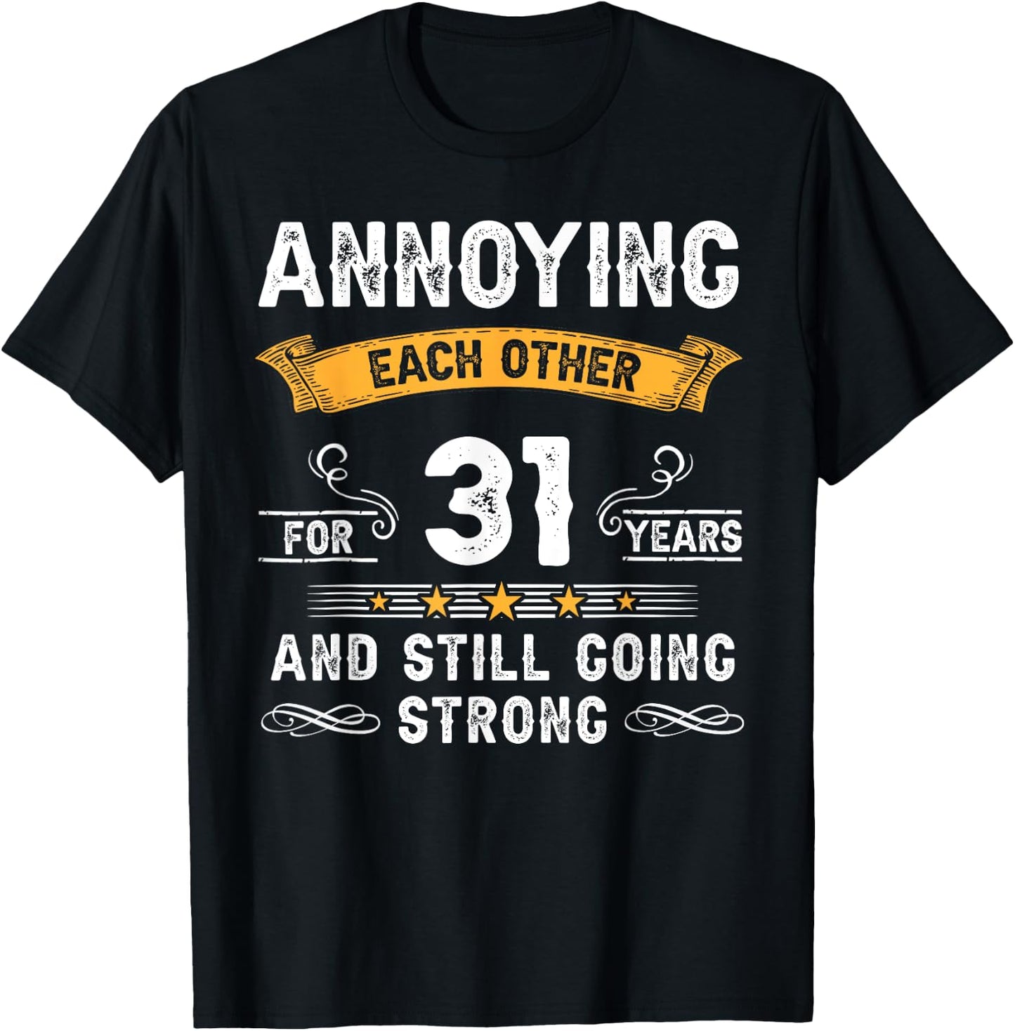 Annoying Each Other For 31 Years 31st Wedding Anniversary T-Shirt - T-Shirt | Black