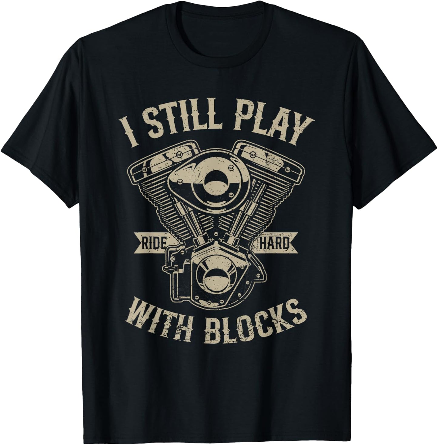 I Still Play With Blocks Funny Motorcycle Rider Biker Gear T-Shirt - T-Shirt | Black