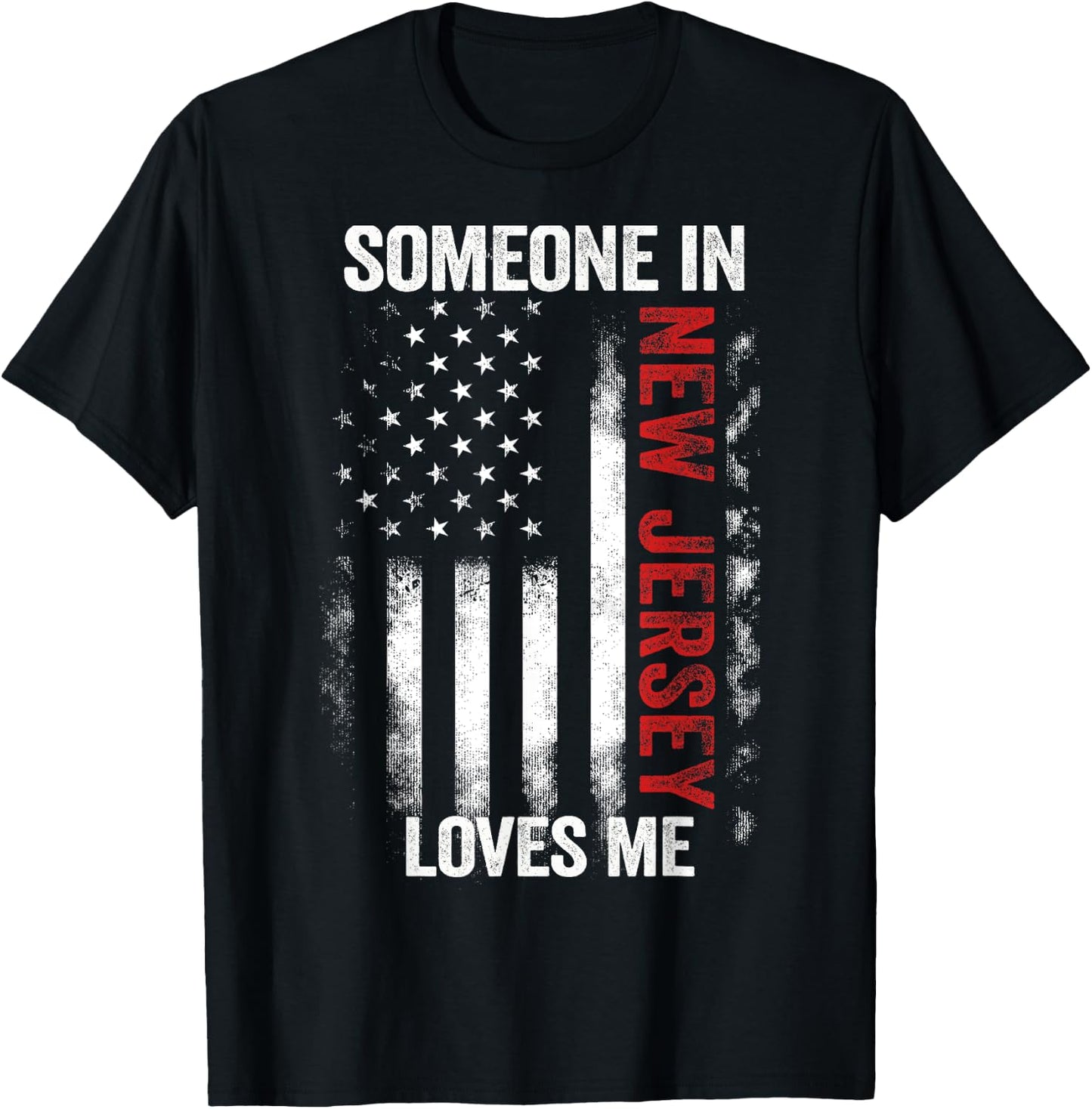 Someone In New Jersey Loves Me T-Shirt - T-Shirt | Black