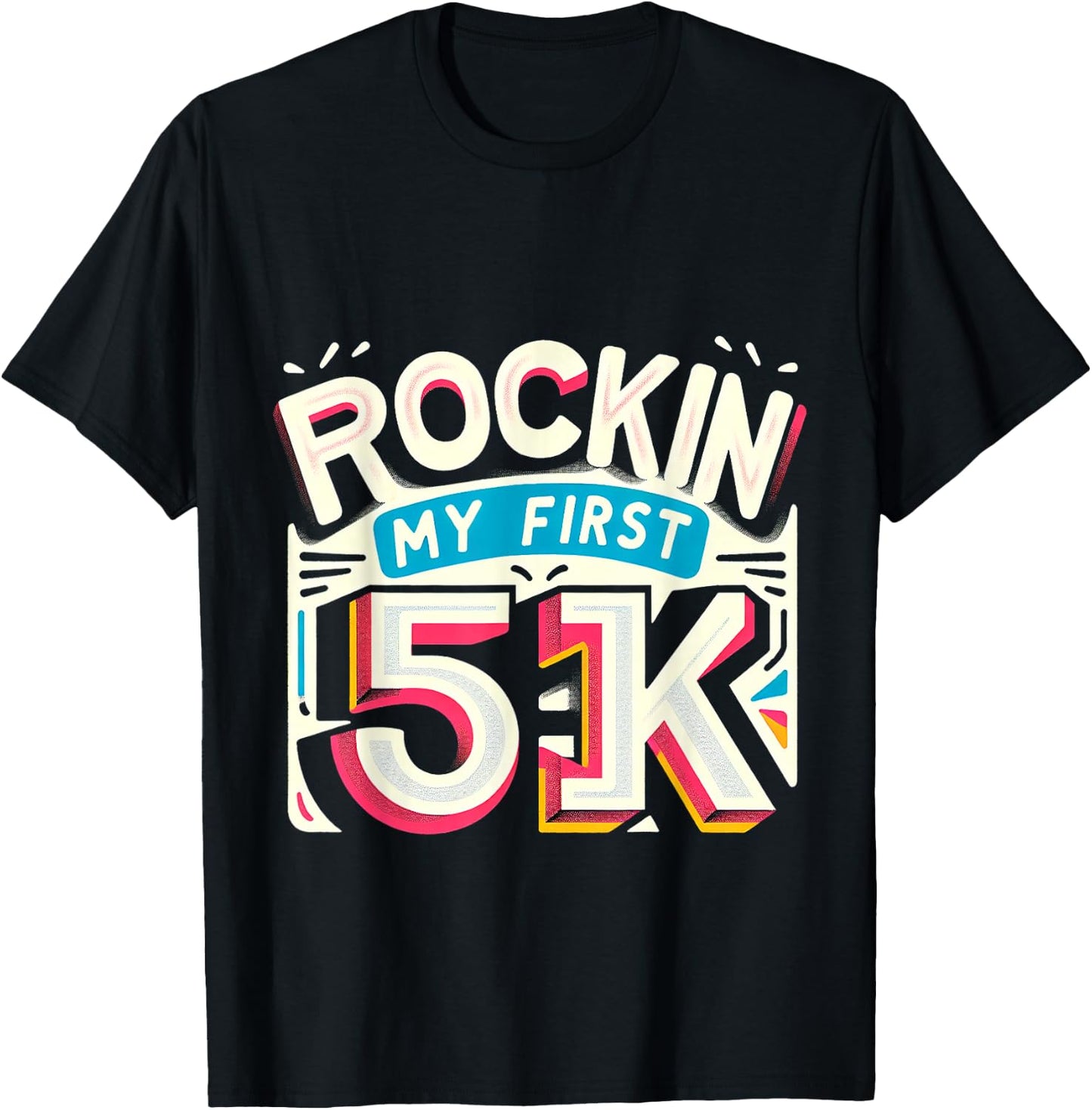 Rockin' My First 5k T-Shirt - T-Shirt | Black