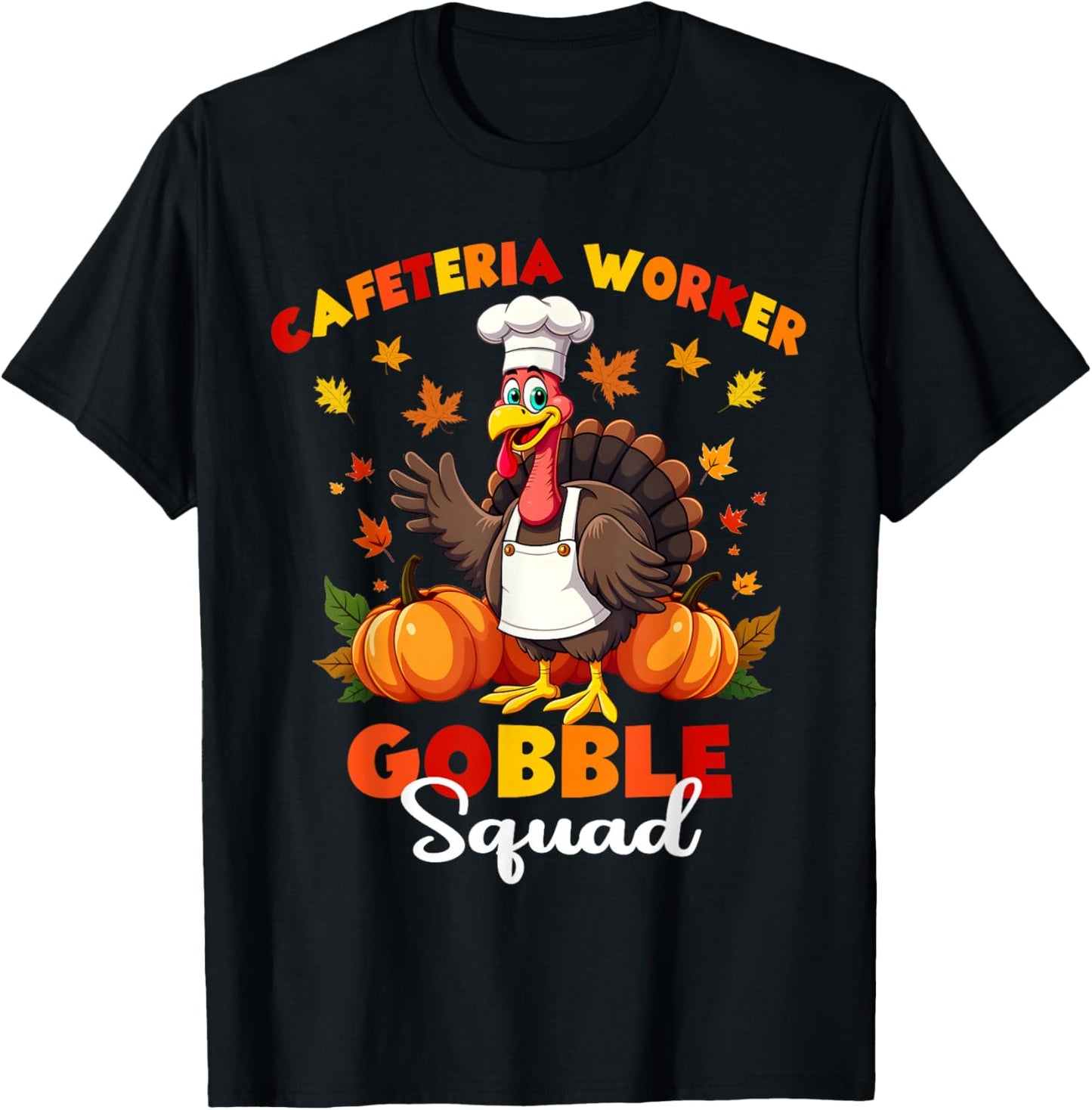 Thanksgiving Cafeteria Worker Gobble Squad Turkey T-Shirt - T-Shirt | Black
