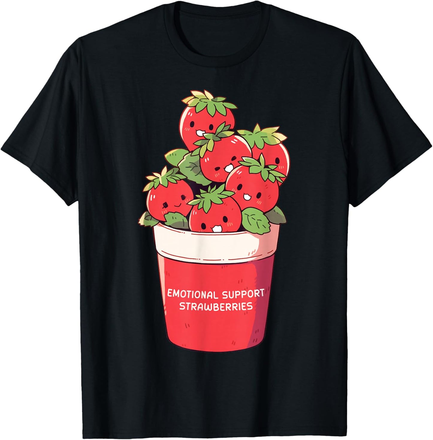 Emotional Support Strawberries Cute Kawaii Fruit Cup T-Shirt - T-Shirt | Black