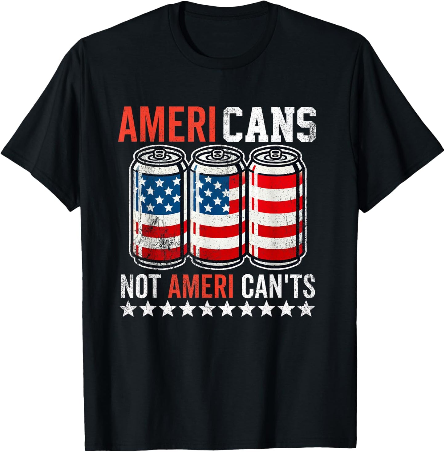 Funny American Beer Cans Ameri Can Not Ameri Can't USA T-Shirt - T-Shirt | Black