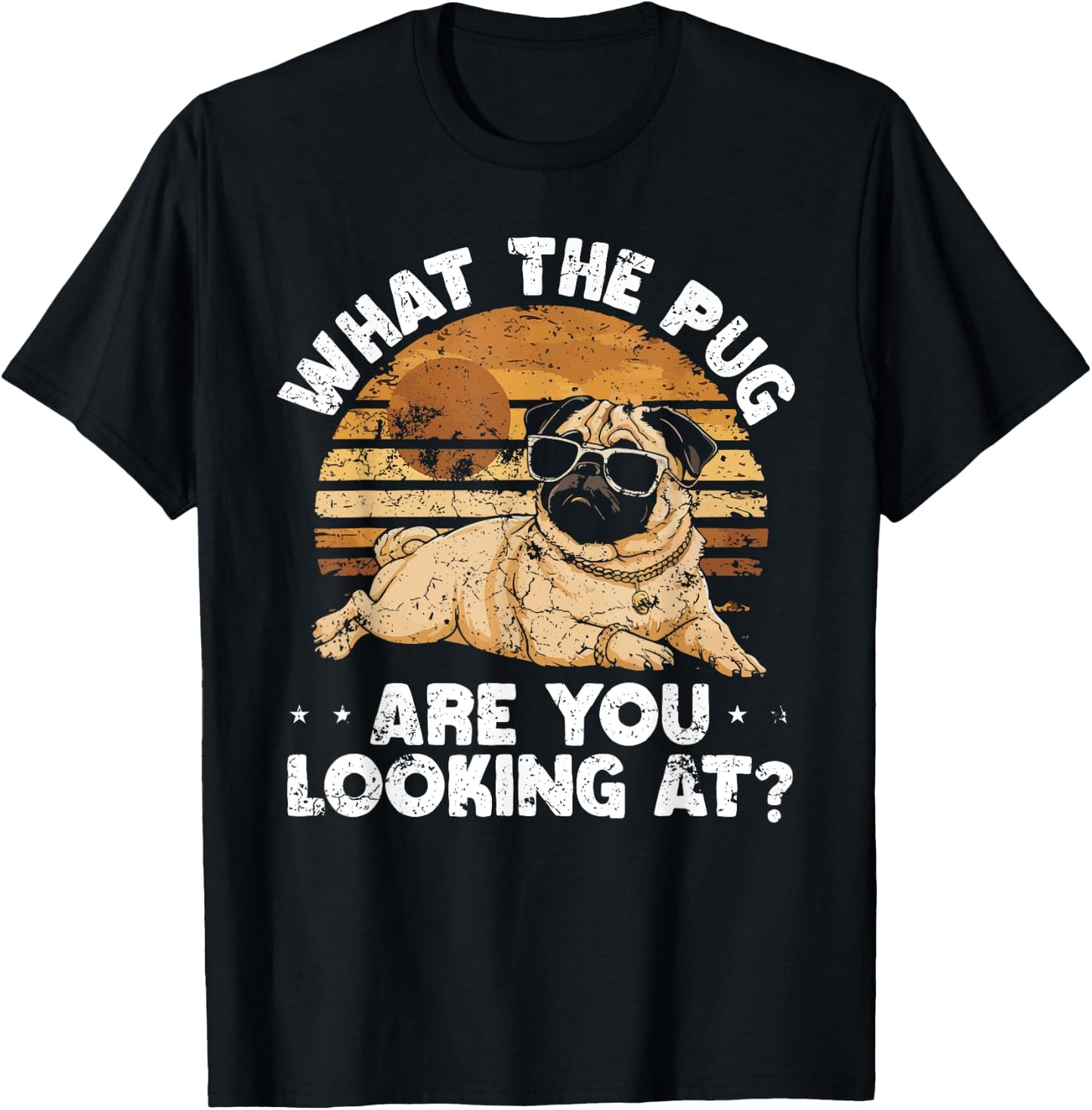 What the Pug are You Looking At T-Shirt - T-Shirt | Black