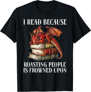 I Read Because Roasting People is Frowned Upon Dragon Book T-Shirt - T-Shirt | Black
