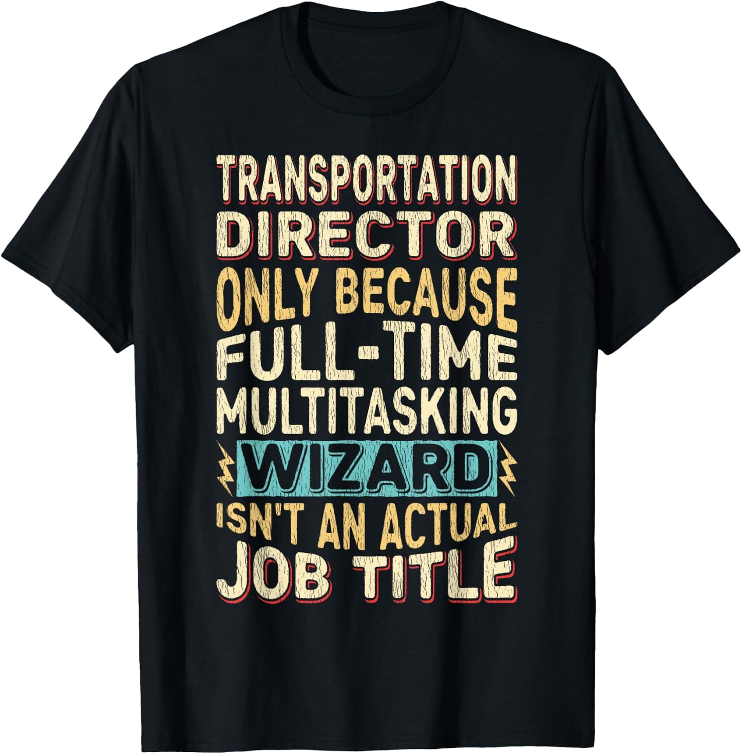 Funny Transportation Director Multitasking Wizard Quote T-Shirt - T-Shirt | Black