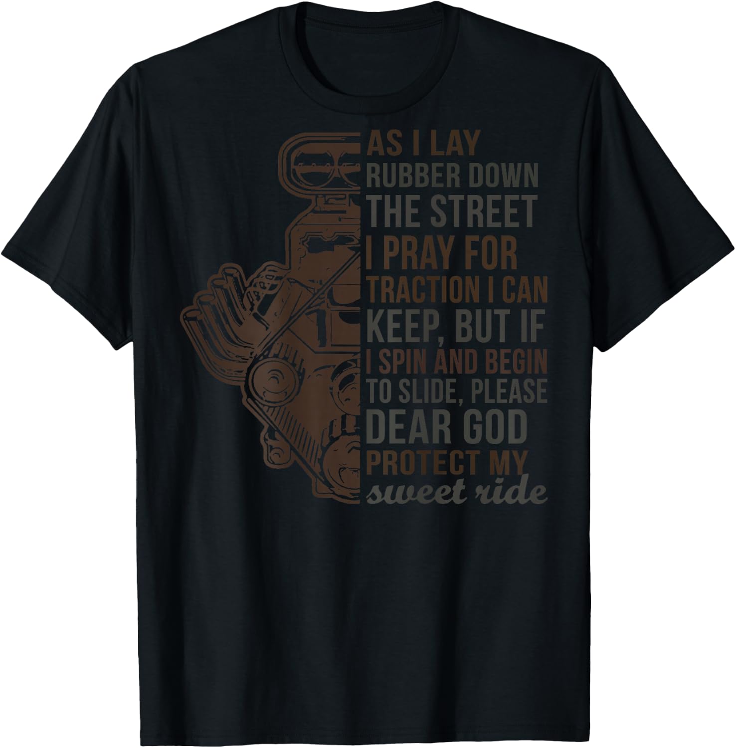 As I Lay Rubber Down The Street I Pray For Traction -on back T-Shirt - T-Shirt | Black