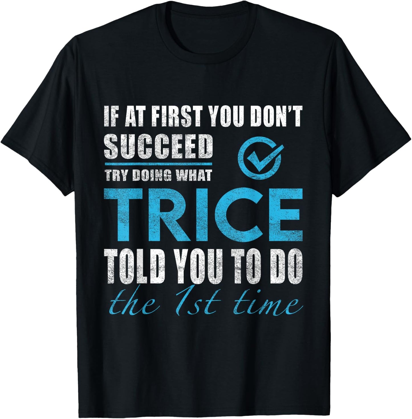 Trice Name - Try What Trice Told You To Do T-Shirt - T-Shirt | Black
