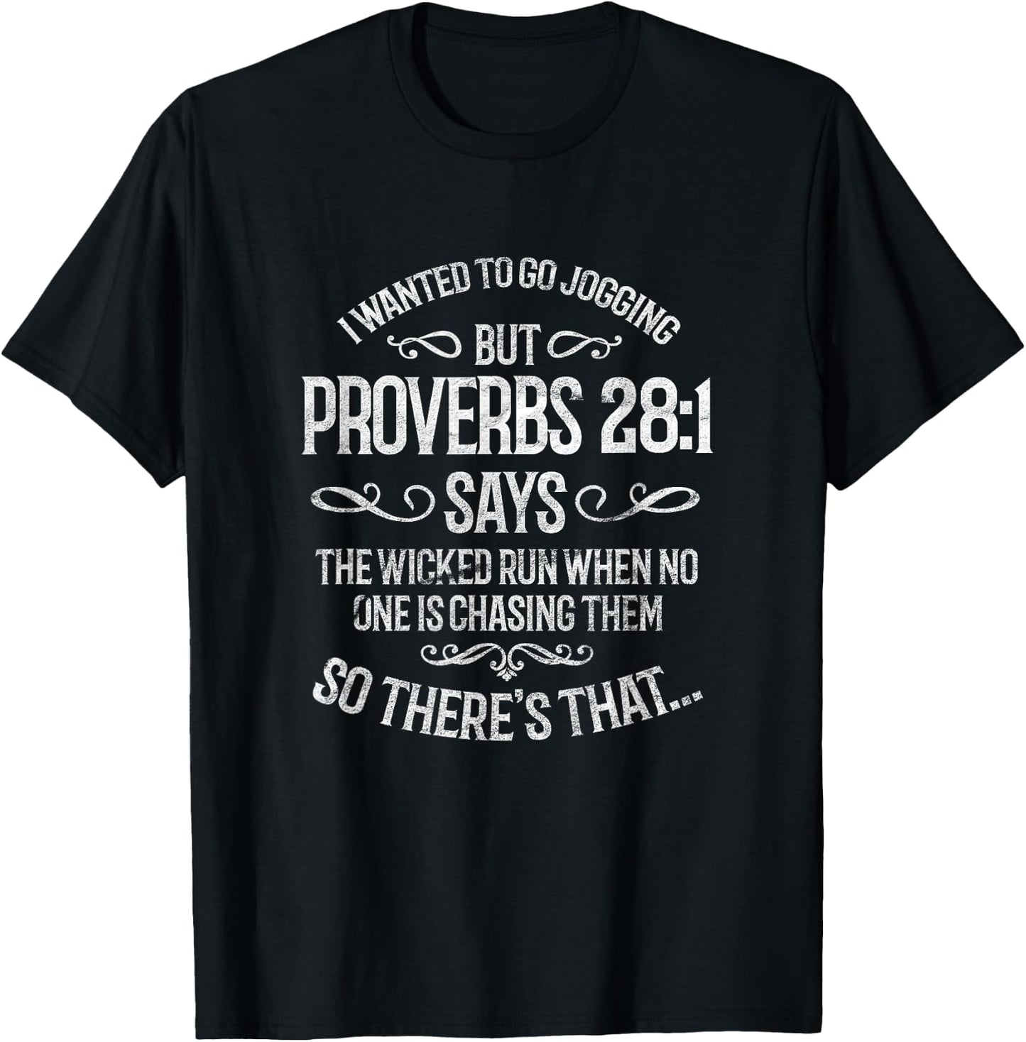 I Wanted To Go Jogging But Proverbs 28:1 Funny Christian T-Shirt - T-Shirt | Black