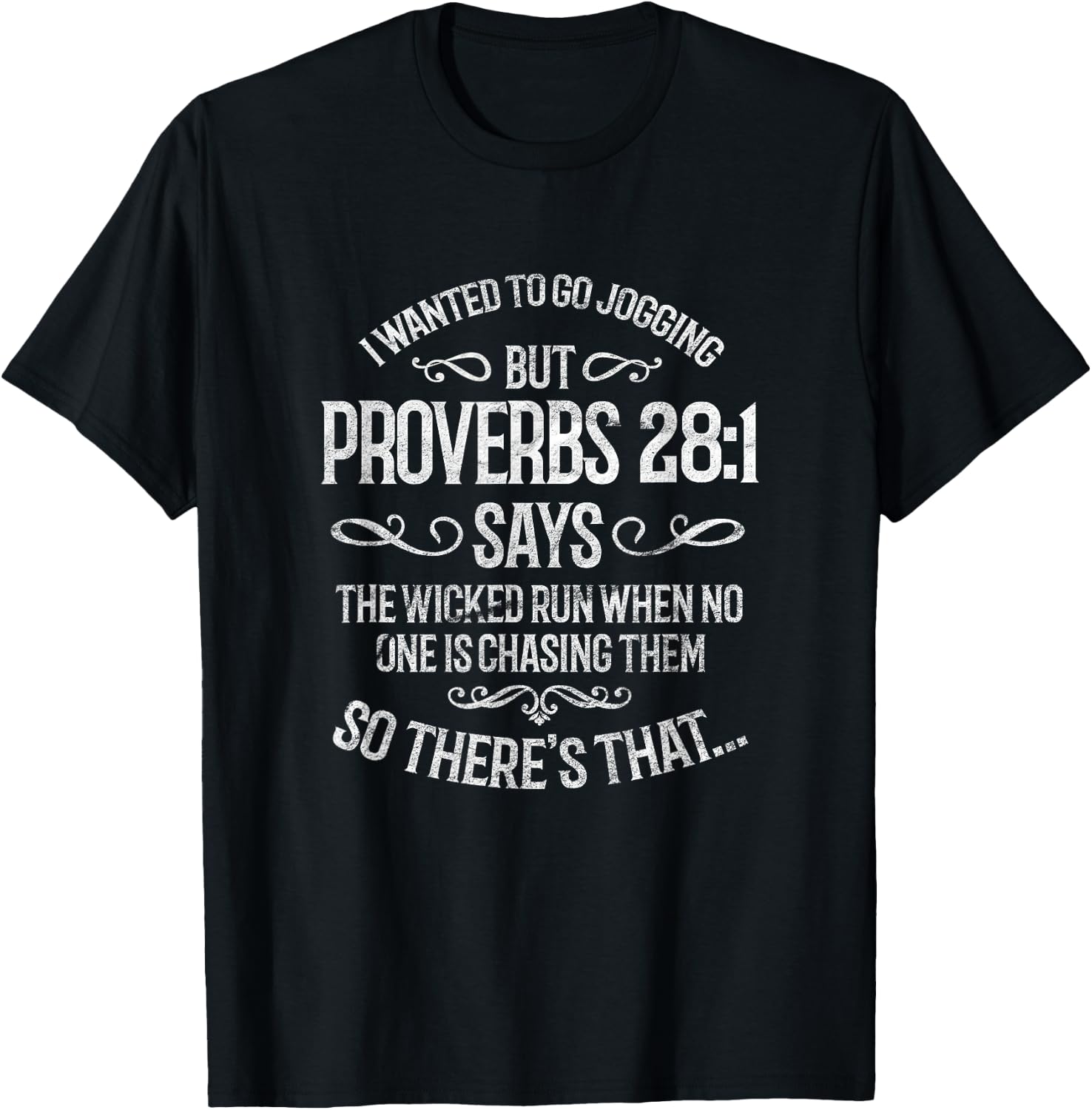 I Wanted To Go Jogging But Proverbs 28:1 Funny Christian T-Shirt - T-Shirt | Black