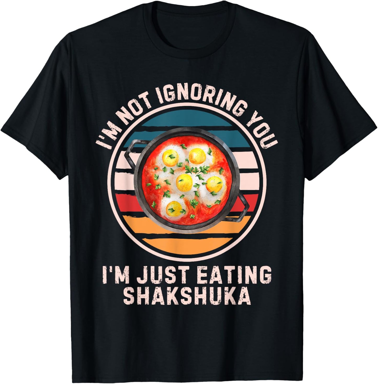 Retro I'm Not Ignoring You I'm Just Eating Shakshuka T-Shirt - T-Shirt | Black