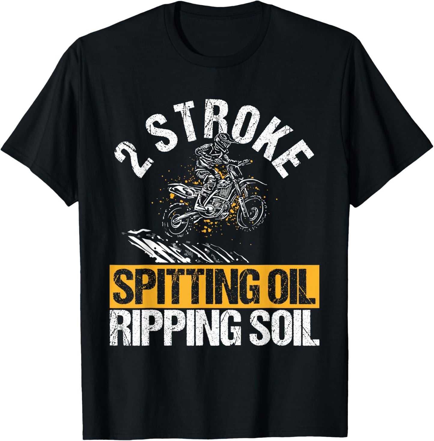 2 STROKE SPITTING OIL RIPPING SOIL Dirt Bike T-Shirt - T-Shirt | Black