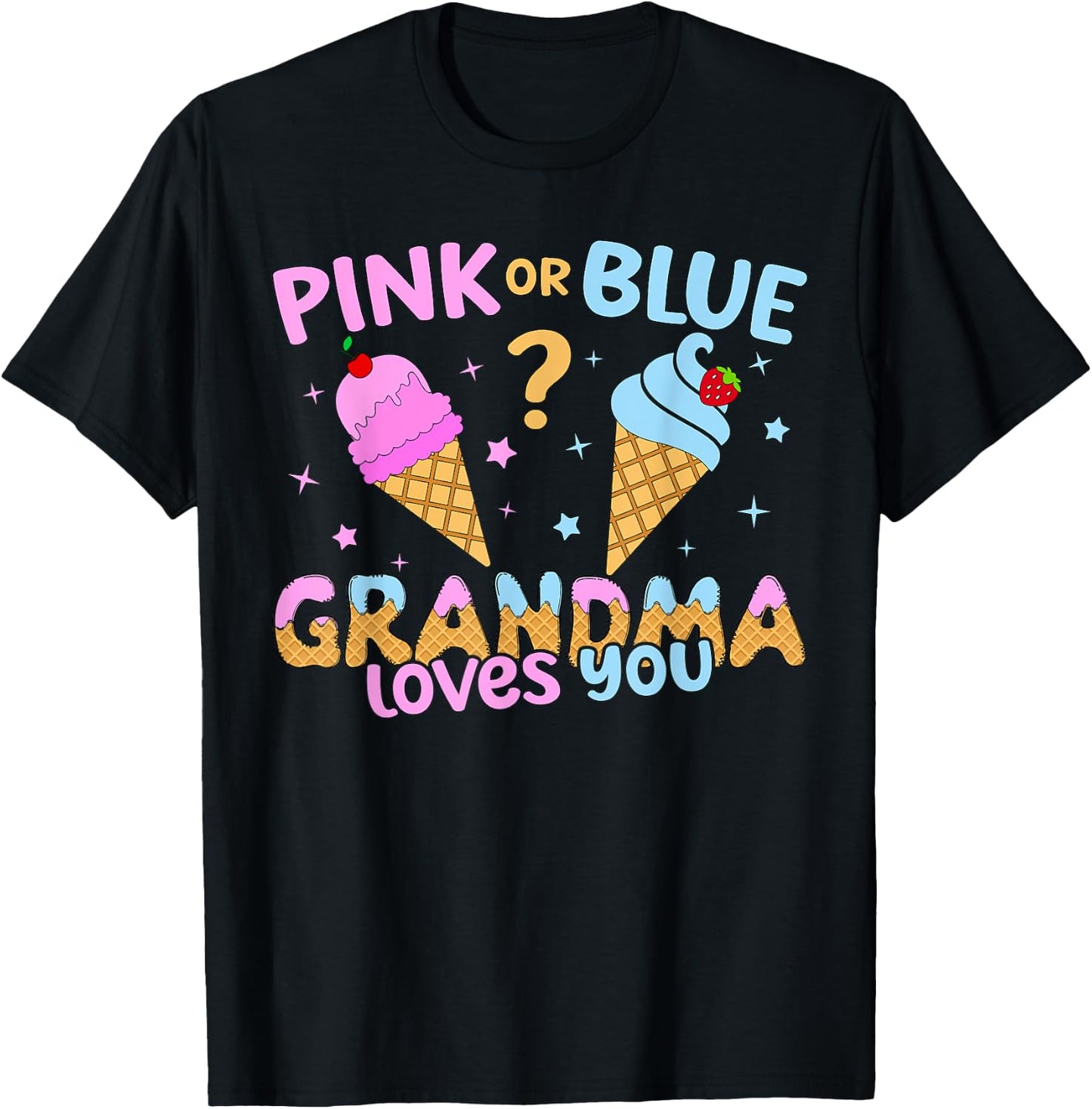 Ice Cream Scoop Gender Reveal Pink Or Blue Grandma Loves You T-Shirt - T-Shirt | Black