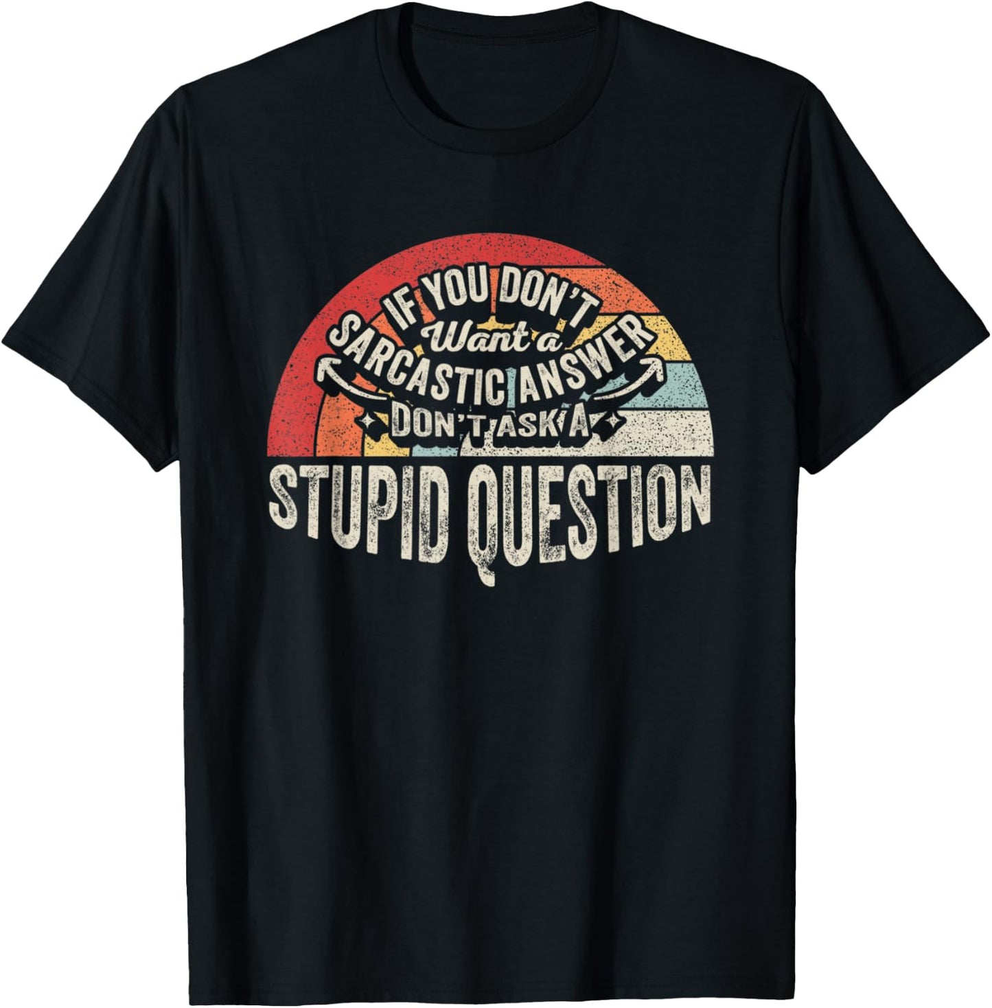Women Sarcastic Gift Retro Don't Ask A Stupid Question T-Shirt - T-Shirt | Black