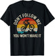 Mountain Bike Don't Follow Me You Won't Make It Funny MTB T-Shirt - T-Shirt | Black