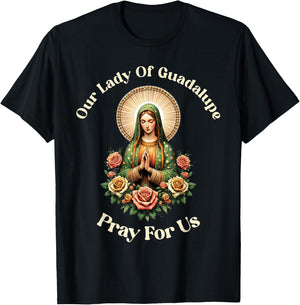 Our Lady Of Guadalupe Pray Us Sant Mary For Christians T-Shirt - T-Shirt | Black