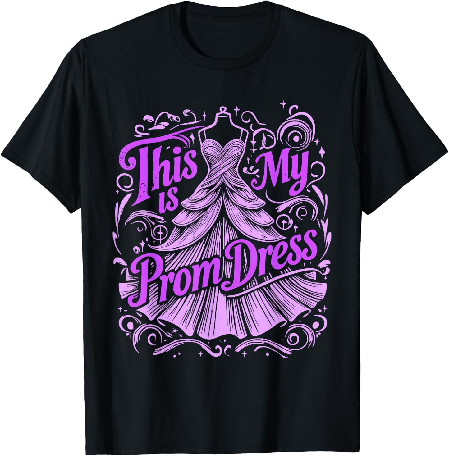 Prom Night This Is My Prom Dress T-Shirt - T-Shirt | Black