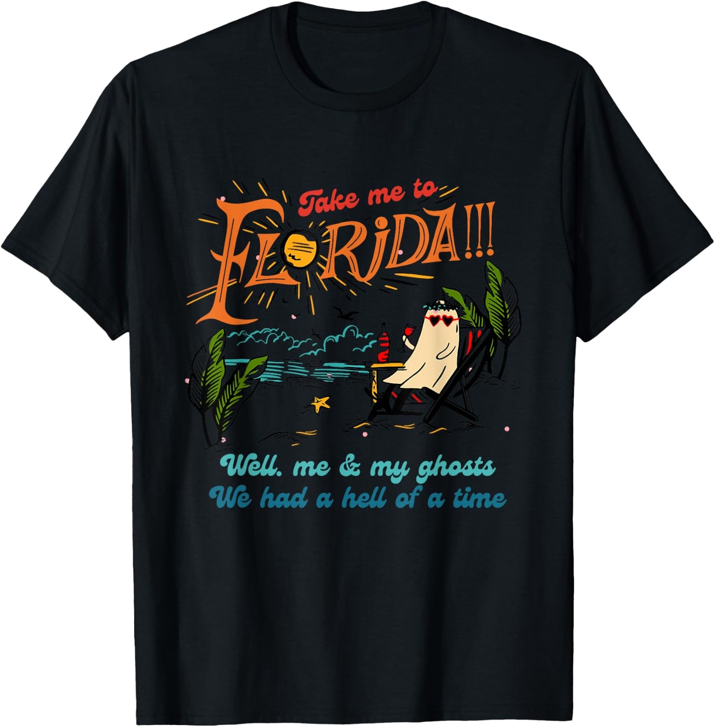 Take Me To Florida Well Me & My Ghosts Apparel T-Shirt - T-Shirt | Black
