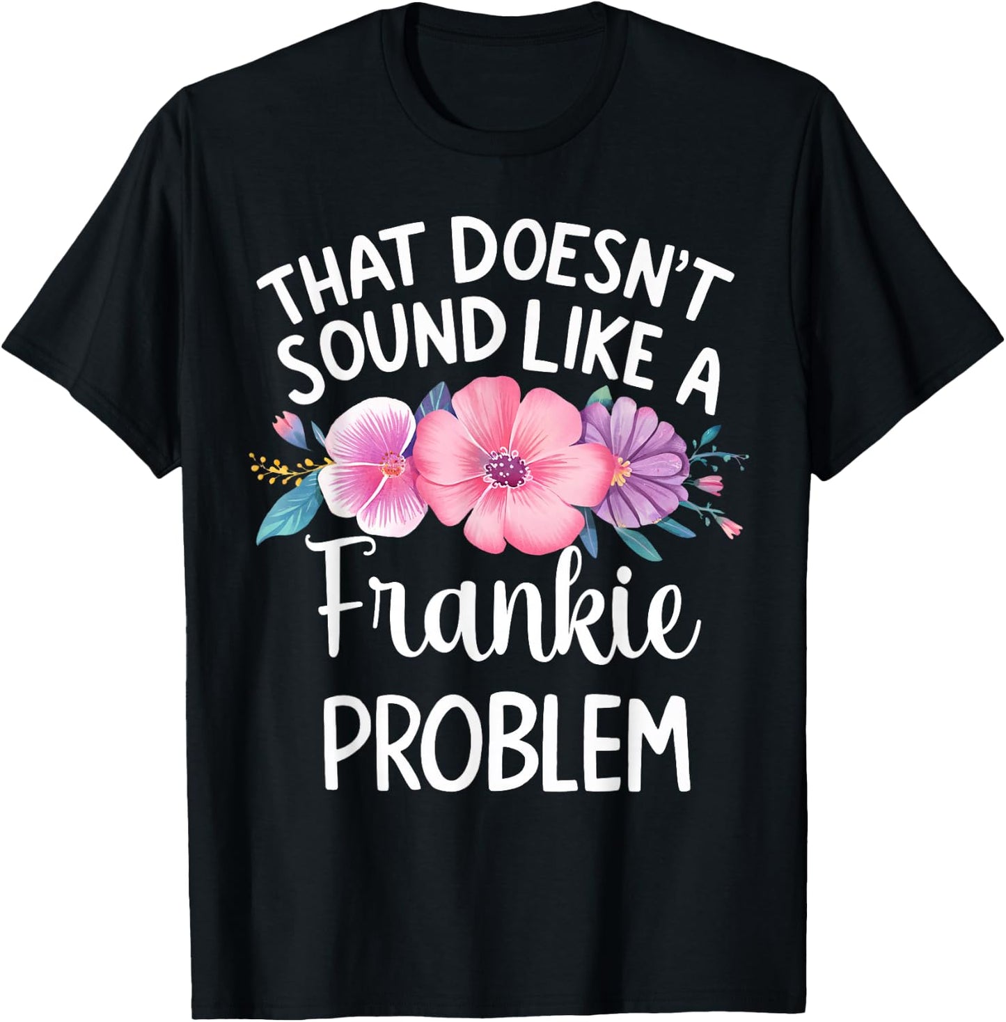 FRANKIE Personalized Cute Flower Girls FRANKIE Name T-Shirt - T-Shirt | Black