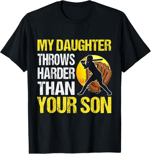 My Daughter Throws Harder Than Your Son T-Shirt - T-Shirt | Black