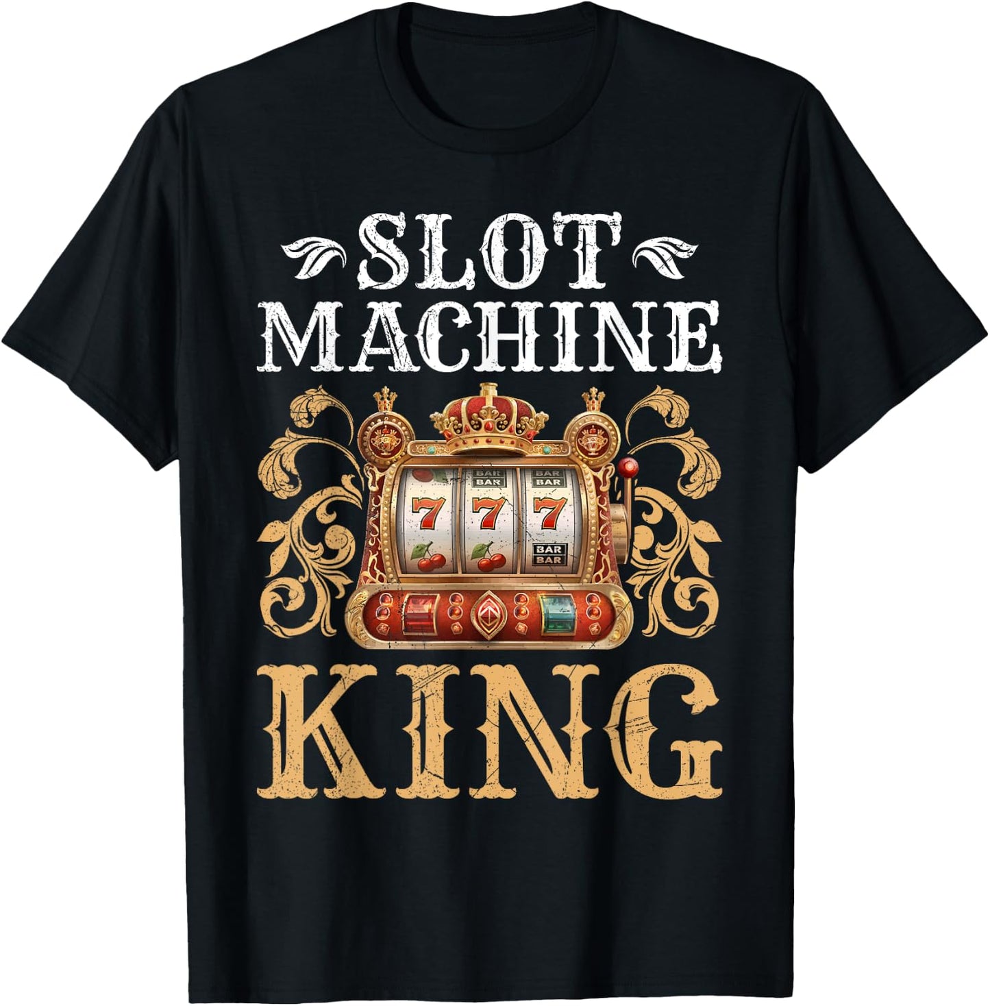 Slot Machine Gambler KING OF THE SLOT MACHINES Men T-Shirt - T-Shirt | Black
