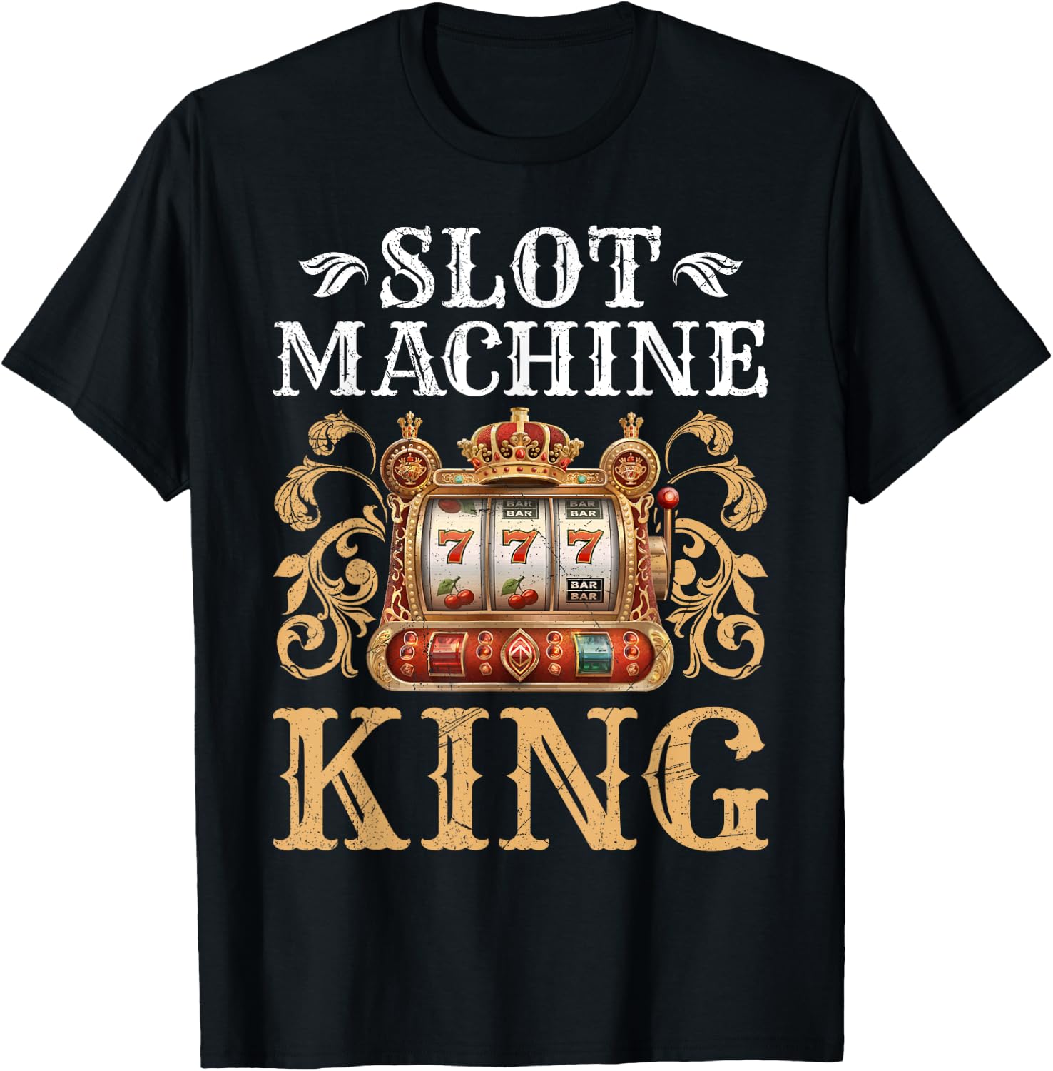 Slot Machine Gambler KING OF THE SLOT MACHINES Men T-Shirt - T-Shirt | Black