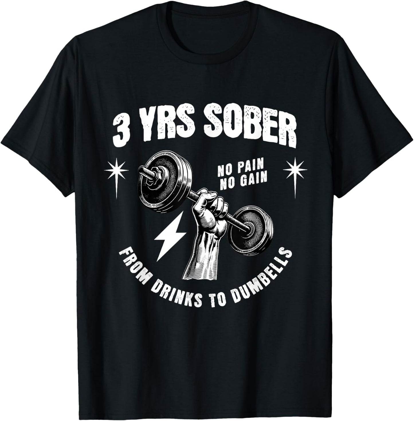 3 Years Sober From Drinks To Dumbells Sobriety Anniversary T-Shirt - T-Shirt | Black