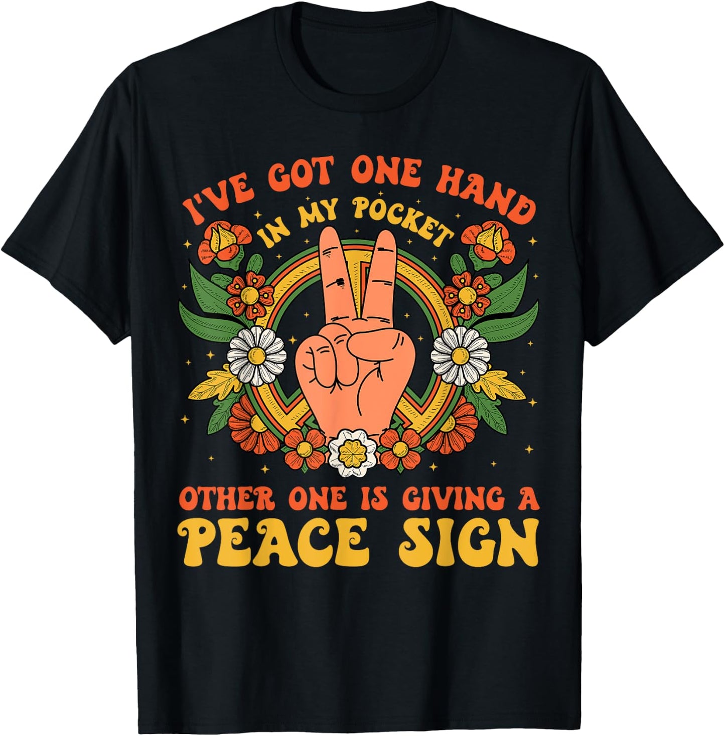 Hand In My Pocket And The Other One Is Giving A Peace Sign T-Shirt - T-Shirt | Black