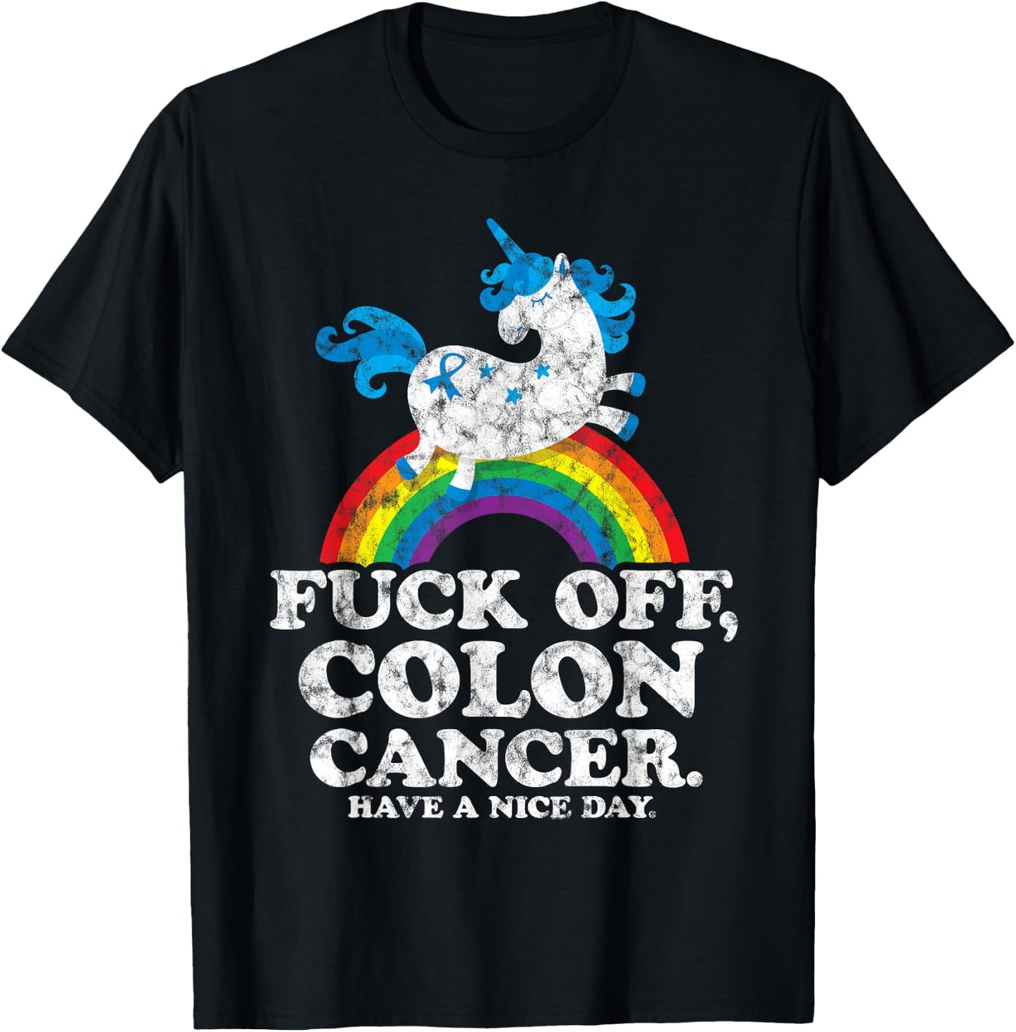 Fuck Off Colon Cancer | Survivor Quote | Unicorn Rainbow T-Shirt - T-Shirt | Black