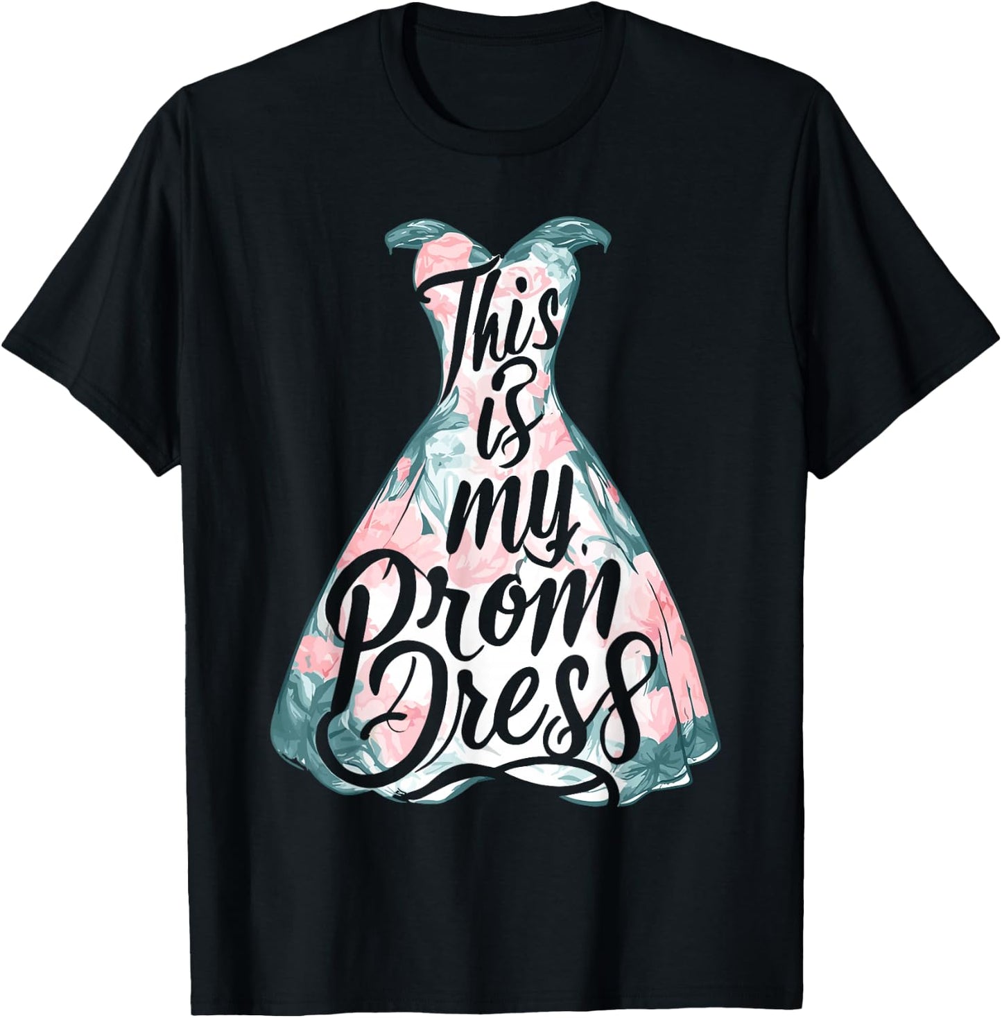 Party Night Prom Dress Student This Is My Prom Dress T-Shirt - T-Shirt | Black