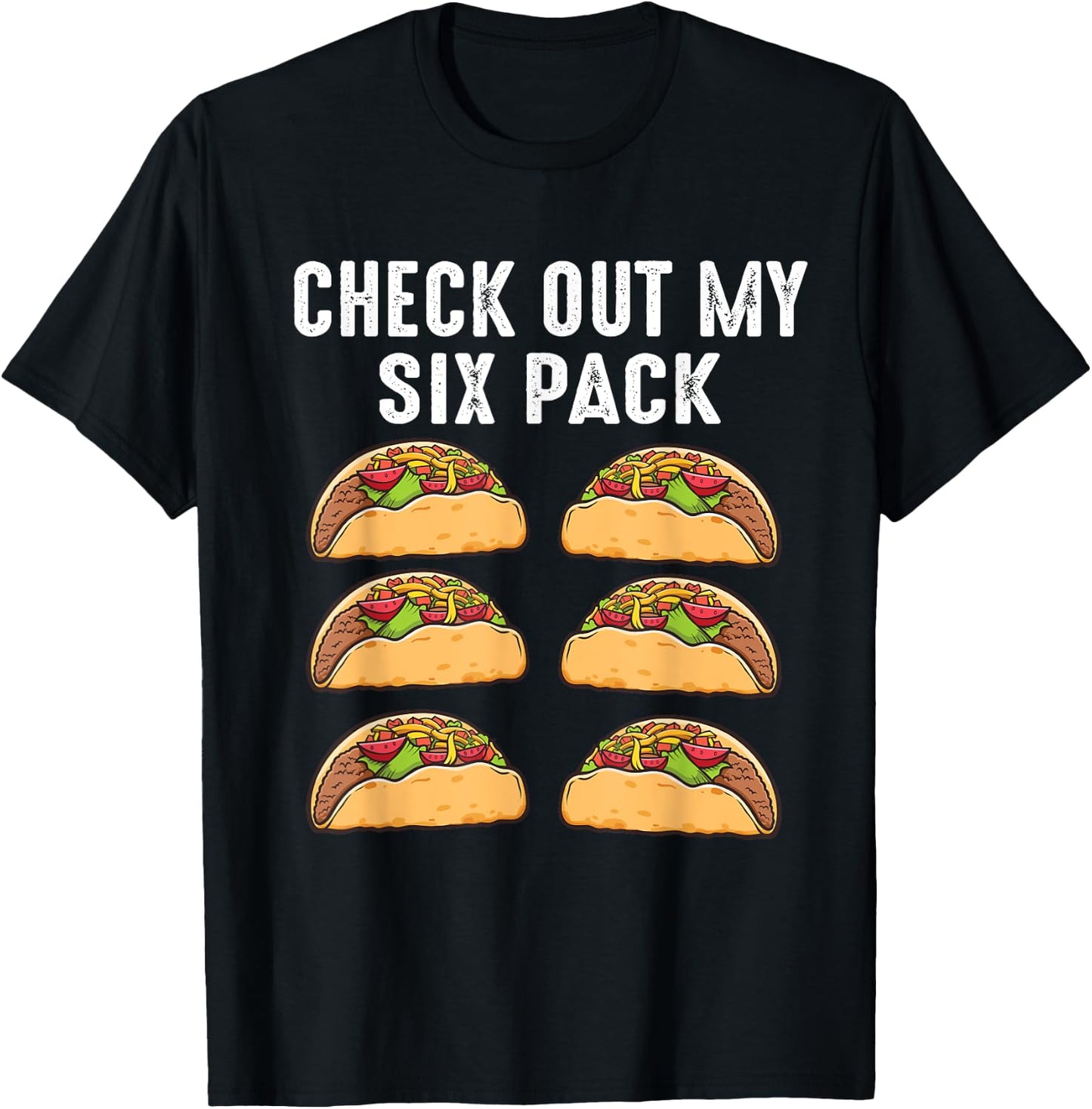 Check Out My Six Pack 6-Pack Tacos - Funny T-Shirt - T-Shirt | Black