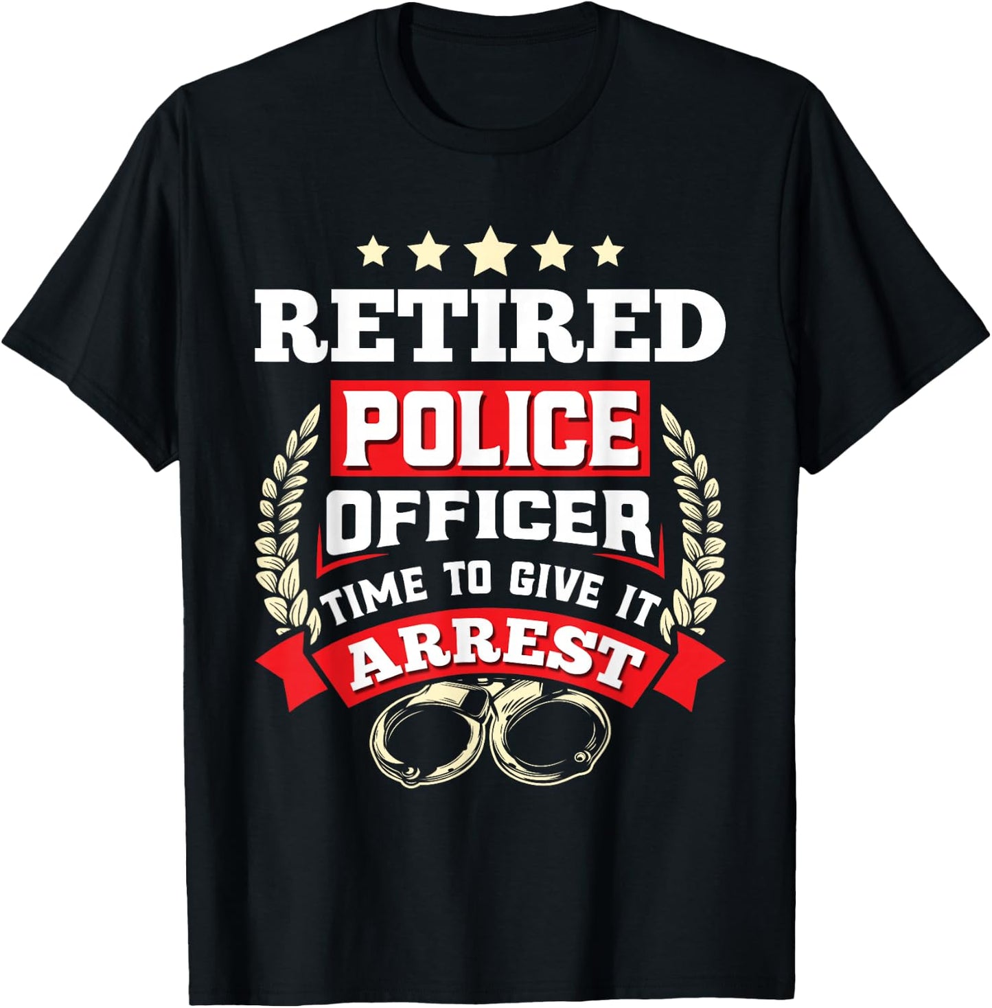 Retirement Retired Police Officer Retiring Policeman T-Shirt - T-Shirt | Black
