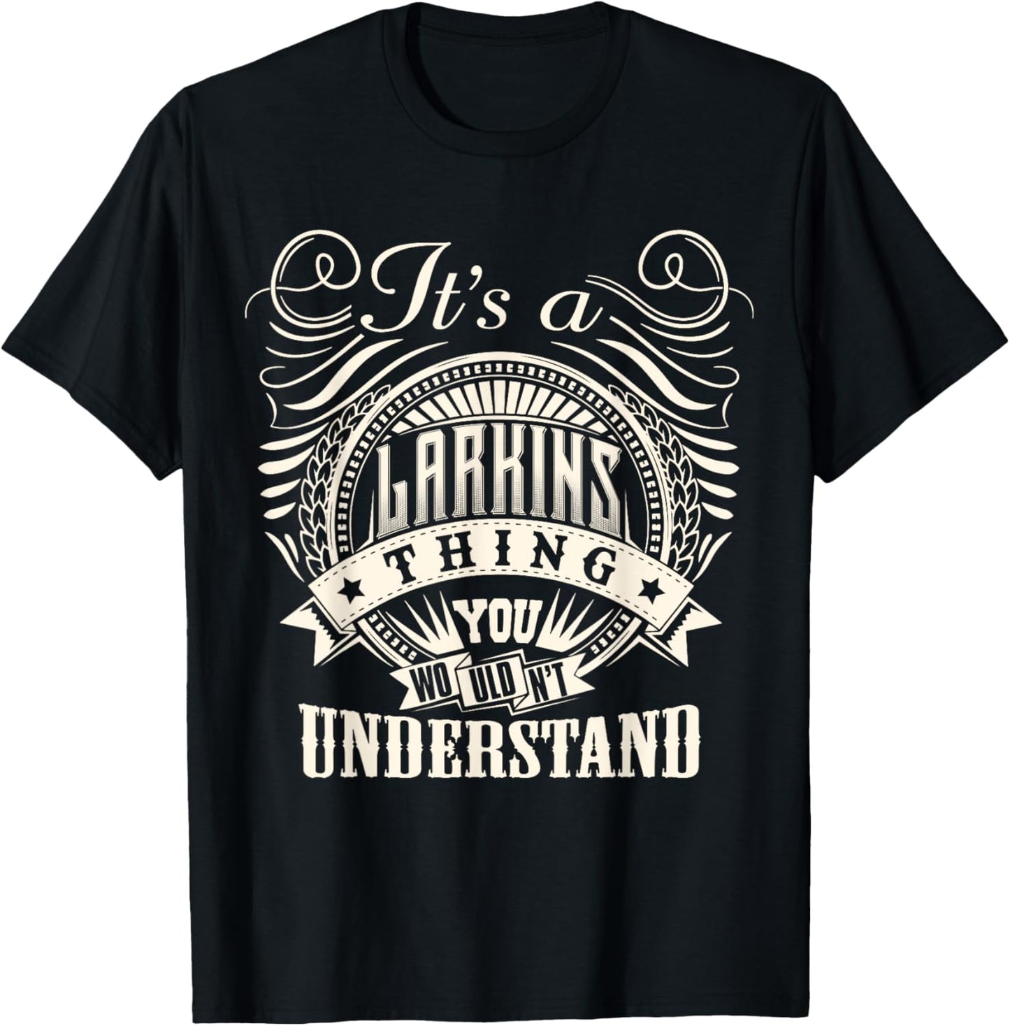It's A LARKINS Thing You Wouldn't Understand LARKINS Family T-Shirt - T-Shirt | Black