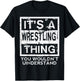 Wrestling Thing You Wouldnt Understand Wrestler Men Women T-Shirt - T-Shirt | Black