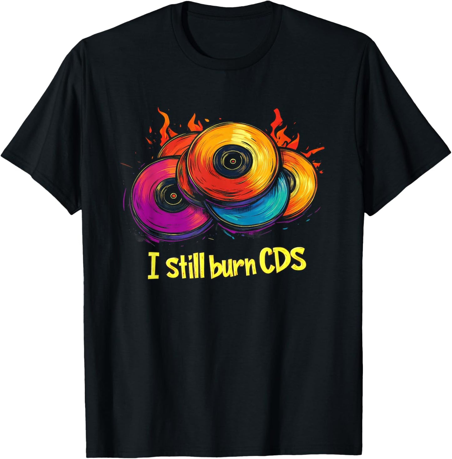 I Still Burn CDs Music 90s T-Shirt - T-Shirt | Black
