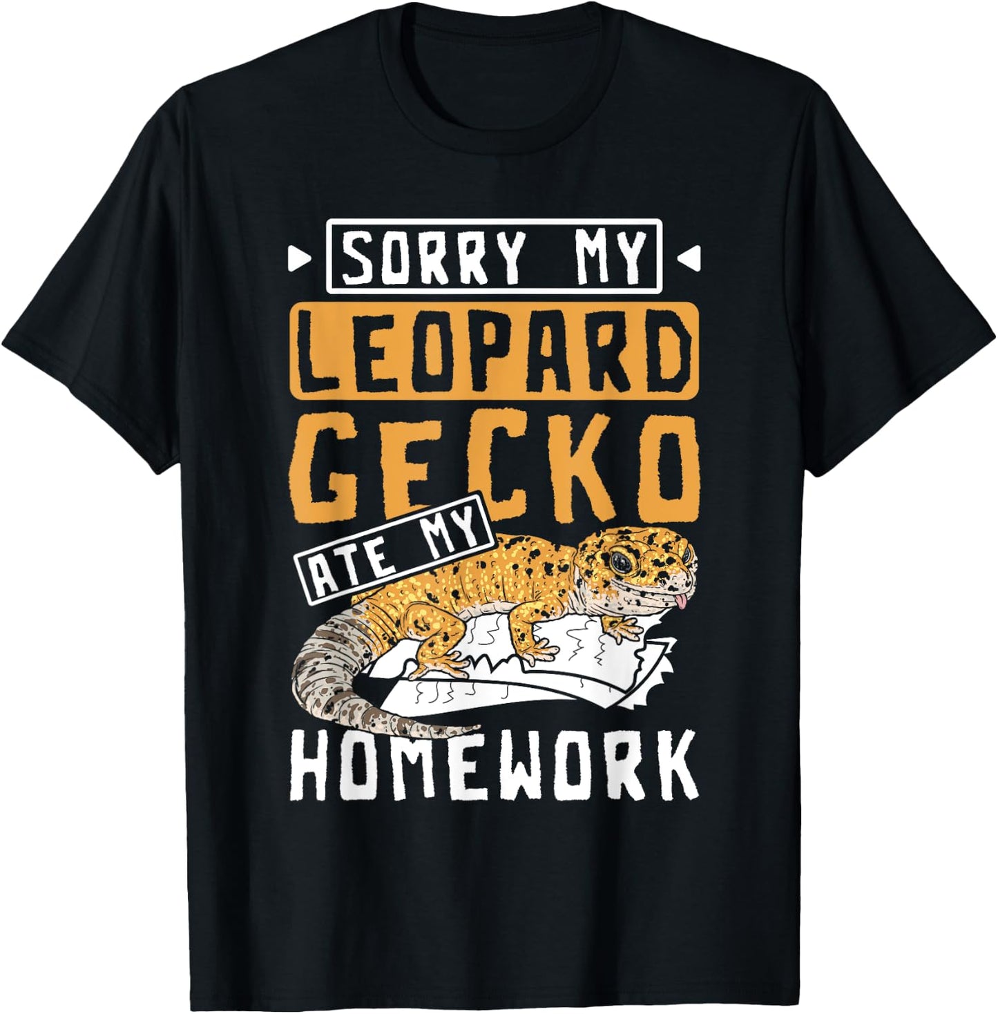 Sorry my leopard gecko ate my homework T-Shirt - T-Shirt | Black