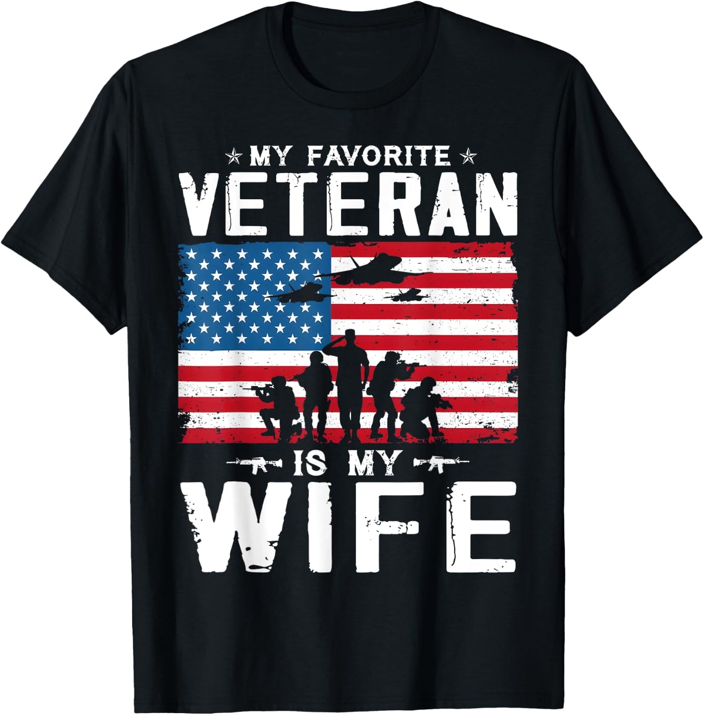 My Favorite Veteran Is My Wife Veterans Veteran's Day Team T-Shirt - T-Shirt | Black