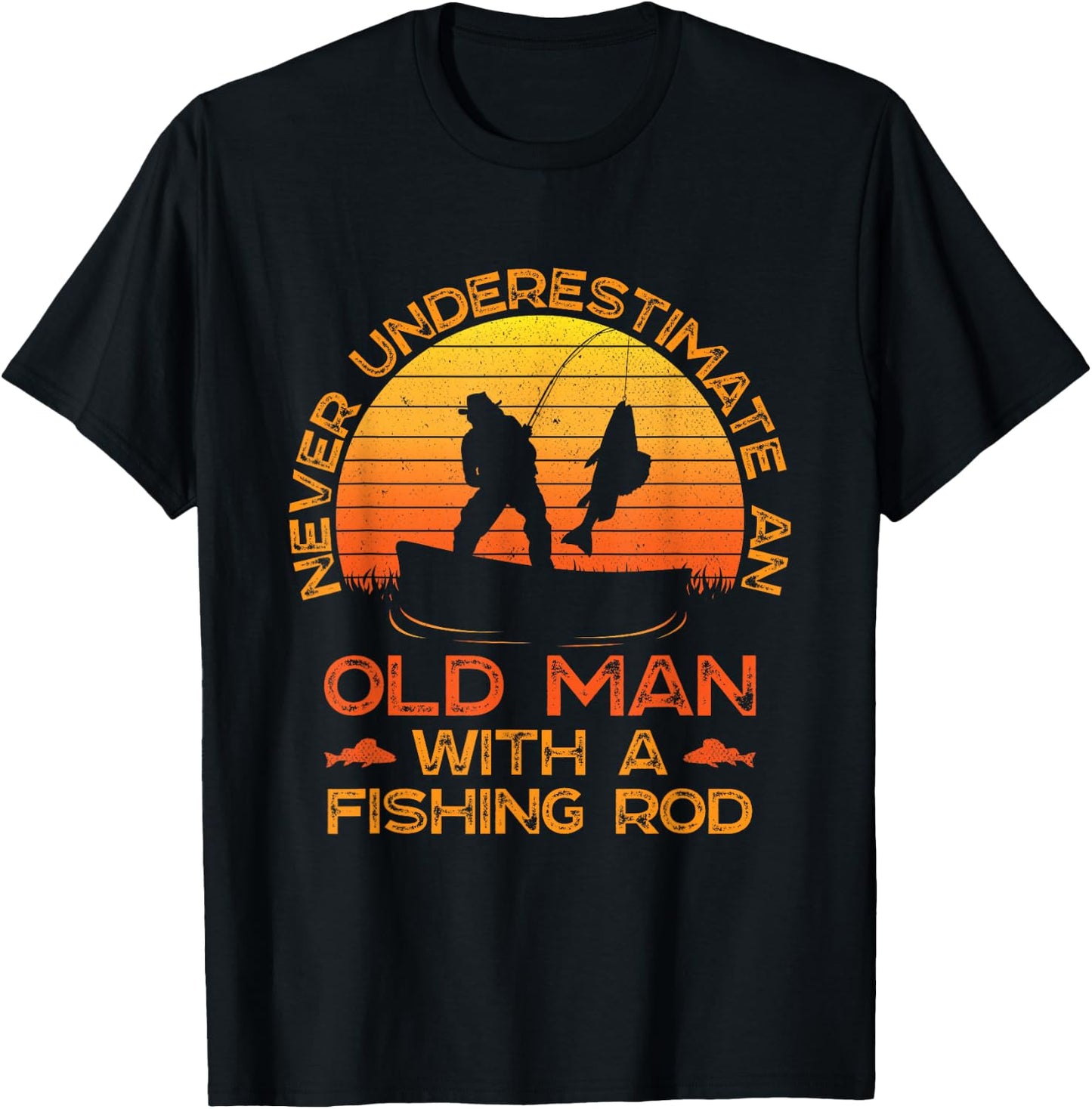 Never Underestimate an Old Man with A Fishing Rod Fisherman T-Shirt - T-Shirt | Black