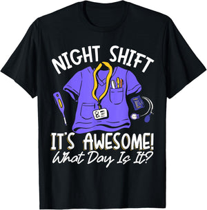 Night Shift It's Awesome! What Day Is It? T-Shirt - T-Shirt | Black