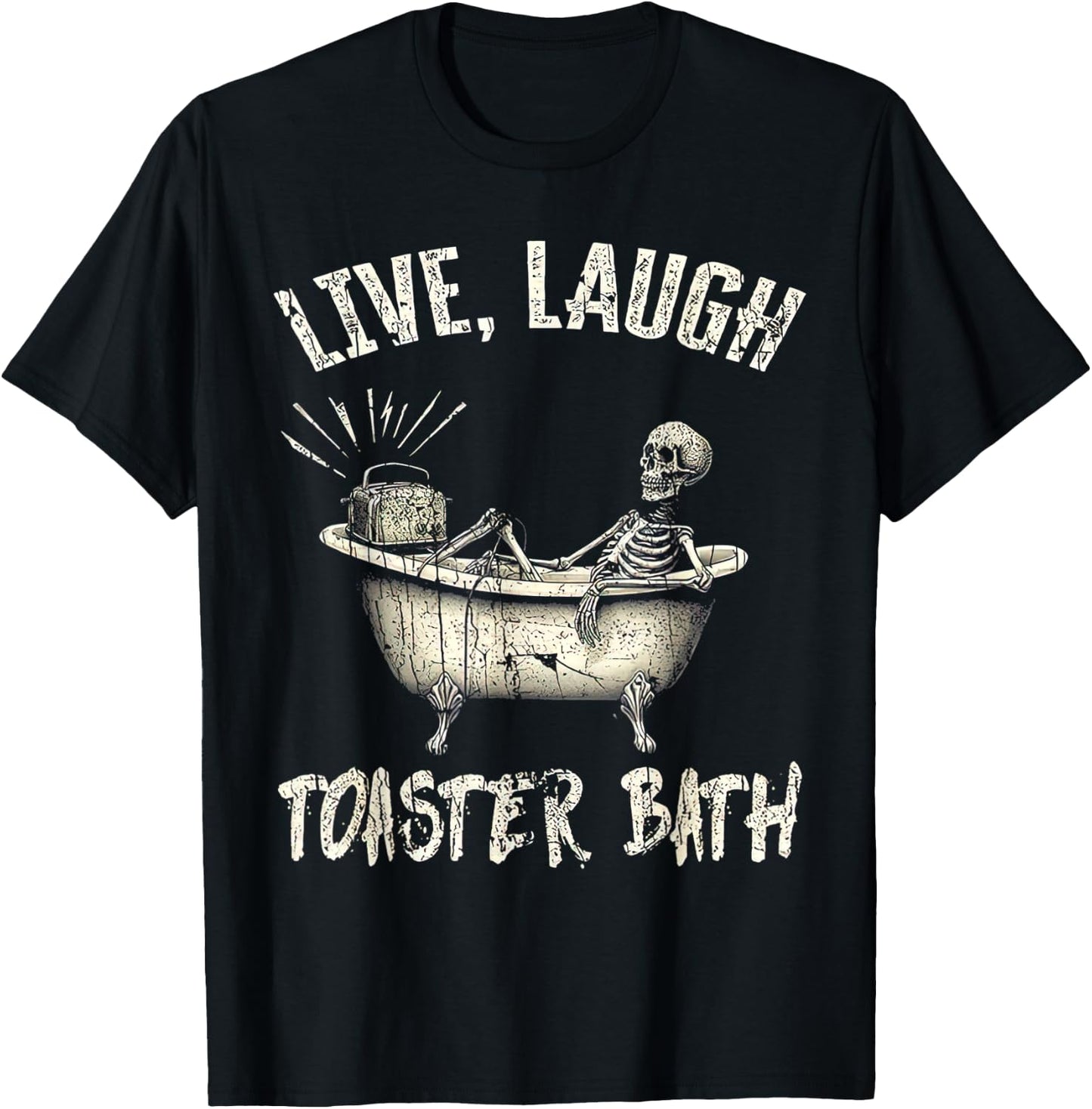Retro Funny Skeleton Meme Men Women Live Laugh Toaster Bath T-Shirt - T-Shirt | Black