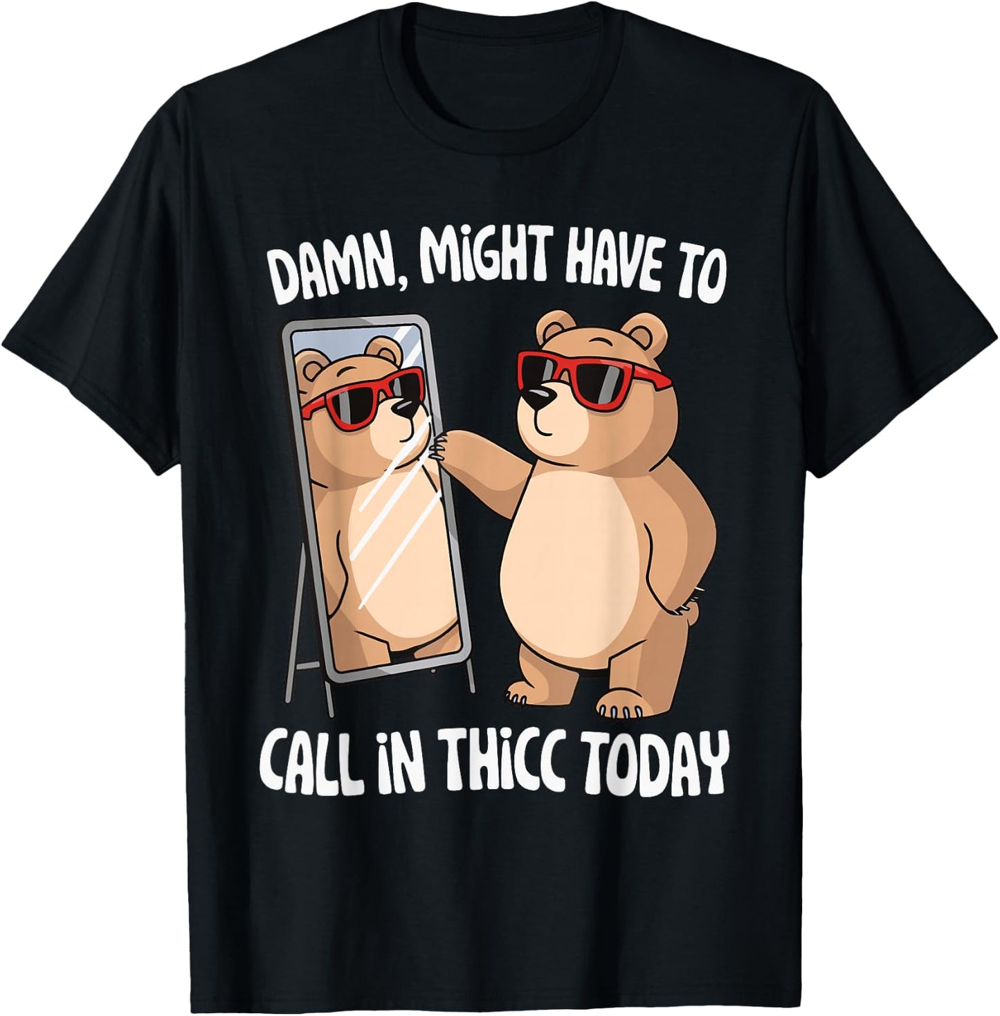 Damn Might Have To Call In Thicc Today T-Shirt - T-Shirt | Black